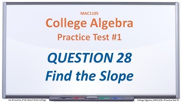 MAC1105 Practice Test #1: Q28, Find the Slope of the Line
