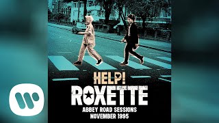 Video thumbnail of "Roxette - Help! (Abbey Road Sessions November 1995) [Official Audio]"