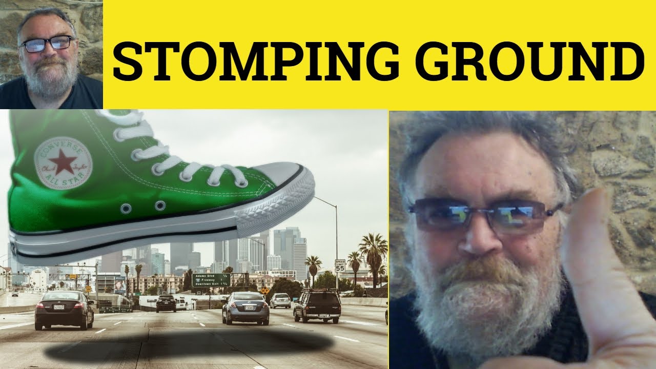 😎 Stomping Ground Meaning Stamping Ground Defined Stomping Ground