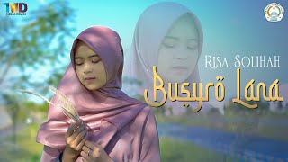 BUSYRO LANA - Risa Solihah ( TMD Media Religi)