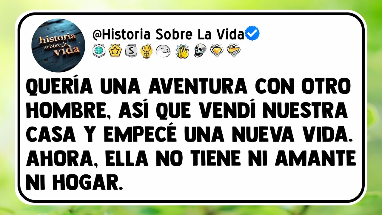 Quería una aventura con otro hombre, así que vendí nuestra casa y empecé una nueva vida. Ahora,...
