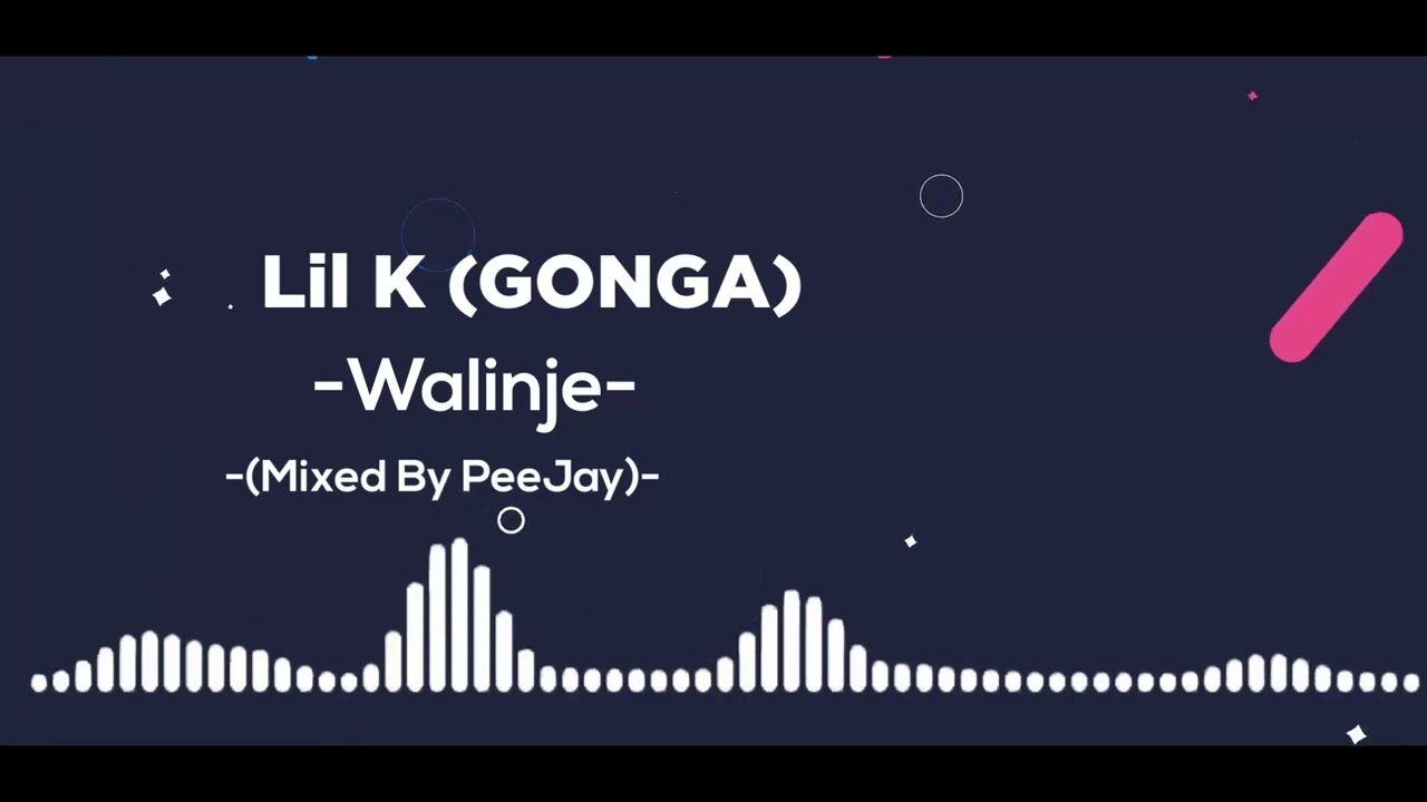 Lil K GONGA Walinje Mixed By PeeJay AudioSlide