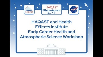 HAQAST Massachusetts - Health Effects Institute Early Career Health and Atmospheric Science Workshop