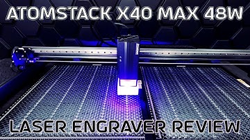 Atomstack X40 Max 48W lasergraveerder review