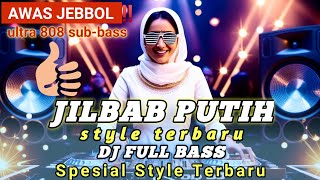 Download lagu DJ JILBAB PUTIH FULL BASS, LAGU YANG VIRAL BANYAK DI CARI UNTUK DI CEK SOUND AWAS BERASAB