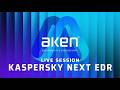 AKEN LIVE SESSIONS: Kaspersky NEXT EDR