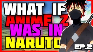 what if anime z was in naruto ep.2