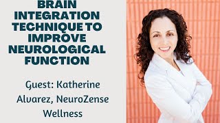 Brain Integration Technique to Improve Neurological Function