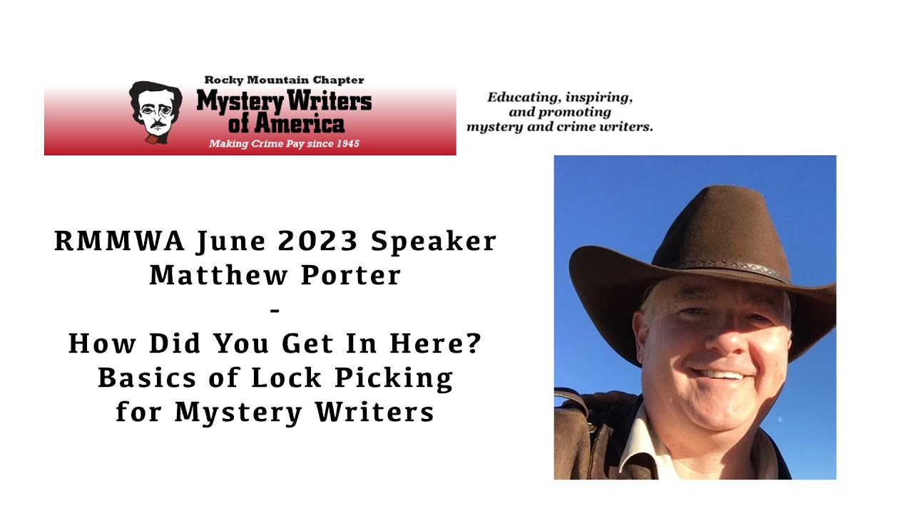 Matthew Porter on Basics of Lock Picking for Mystery Writers  - June 2023 RMMWA Presentation