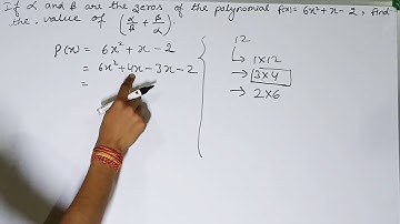 If alpha and beta are the zeros of polynomial f(x)= 6x2 +x-2find the value of(alpha/beta +beta/alpha