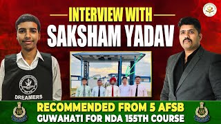 Interview with Saksham Yadav Recommended from 5 AFSB GUWAHATI for NDA 155th Course | SSB Coaching