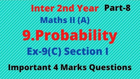 Inter 2nd Year//Maths II (A)//9.Probability//Ex-9(c) section I//Important 4 marks Questions