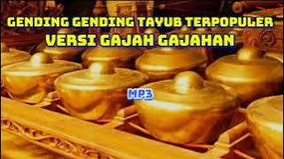 GENDING GENDING TAYUB TERPOPULER VERSI GAJAH GAJAHAN‼️ AUDIO MP3