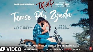 Tumse Bhi Zyada Tumse pyar kiya #ARJITSINGH#PRITAM#AHANSHETTY