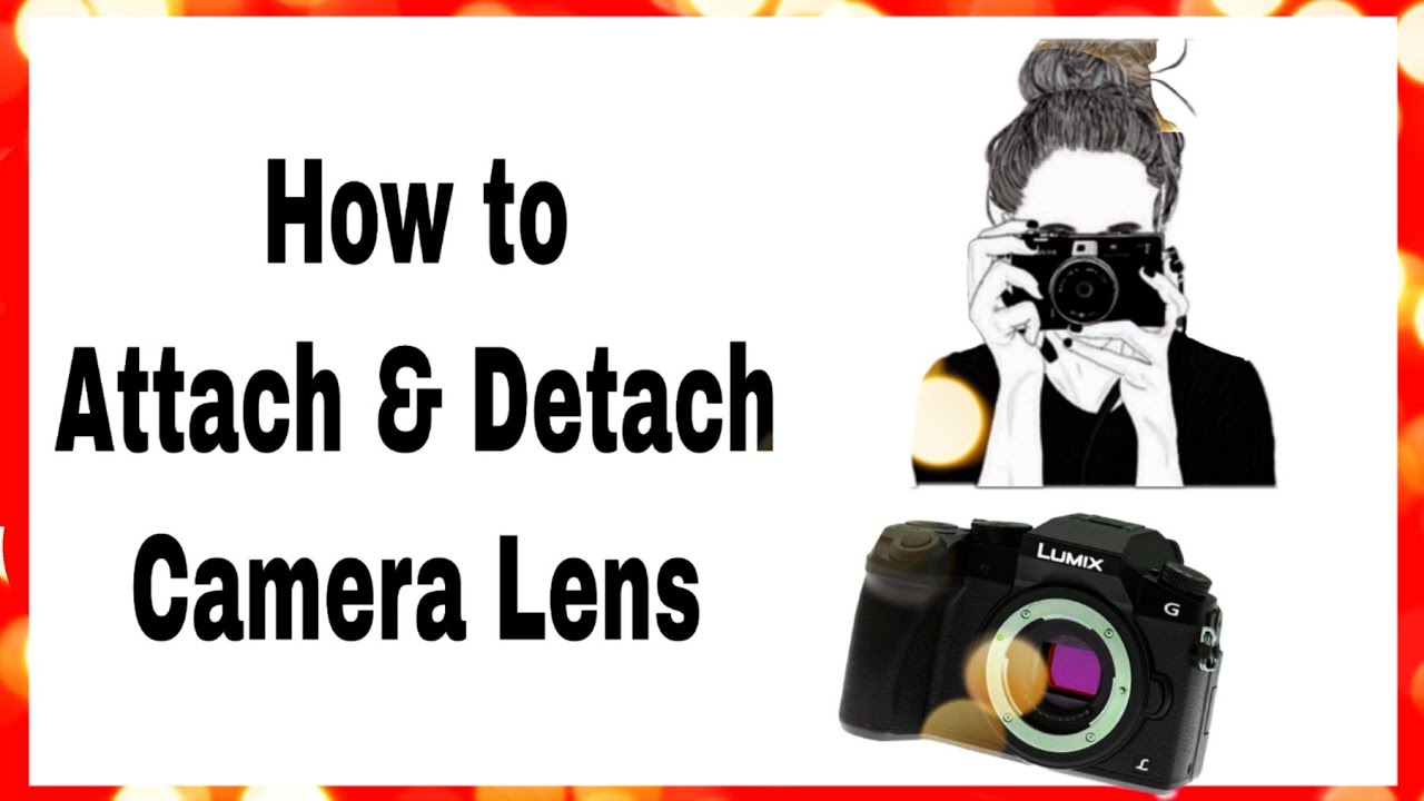 How to Attach camera lens Detach camera lens Panasonic G7 Attach