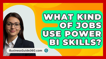 What Kind Of Jobs Use Power BI Skills? - BusinessGuide360.com