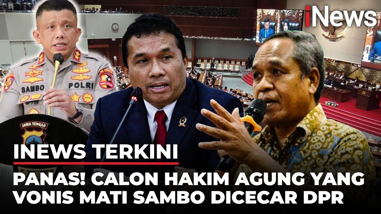 Calon Hakim Agung yang Vonis Mati Sambo Dicecar DPR: Anda Wakil Tuhan? | iNews Terkini (13/9)