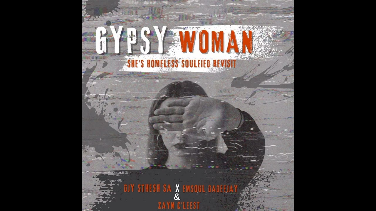 @djysthesh.sa_official x @EmsoulDaDeeJay x @Zayn C'leest - GYPSY WOMAN (She's Homeless Revisit)