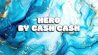 Hero|| by Cash Cash|| Lyric video