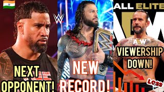 Jey Uso's Next Opponent ? Roman Reigns New Record | AEW Viewership Down After Fired CM Punk |