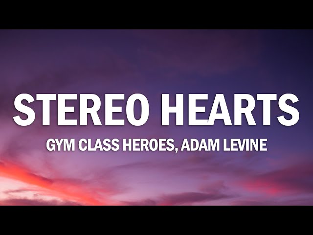 Gym Class Heroes - Stereo Hearts (Lyrics) | Heart Stereo