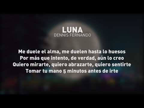 DENNIS FERNANDO - LUNA (LETRA)