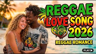 Reggae Love Compilation 2026 🎶 Romantic Reggae Music Mix