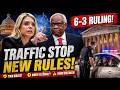 Supreme Court 6–3 Ruling Changes Traffic Stops — What Drivers Must Do When Told to Step Out