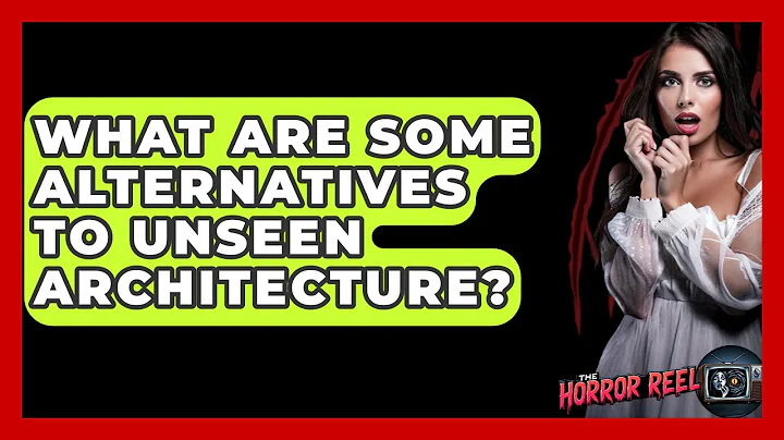 What Are Some Alternatives To Unseen Architecture? - The Horror Reel