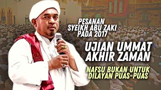 Ujian Akhir Zaman, Pesanan Syeikh Abu Zaki Pada Tahun 2017