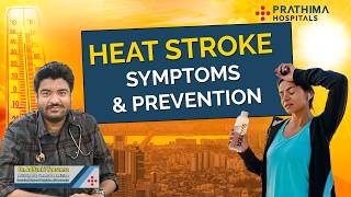 Heat Stroke Symptoms & Prevention Tips | Dr. Addanki Veeranna | Prathima Hospitals Kukatpally