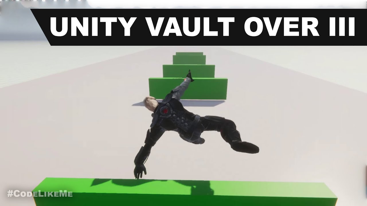Vault Over Wall III - Unity Tutorials #39