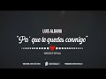 .clip pa que te quedes conmigo luis aldana