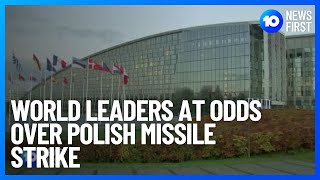 World Leaders At Odds Over Polish Missile Strike | 10 News First