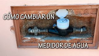 CAMBIO DE MEDIDOR DE AGUA