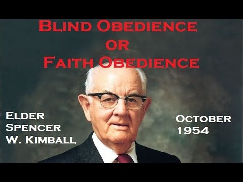 President Spencer W. Kimball: Blind Obedience or Faith Obedience - YouTube