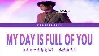 [HAN/PIN/ENG] 小鬼-王琳凯 Xiaogui-Wang Linkai -《我的一天都是你 My Day is Full of You》Color-coded Lyric Video