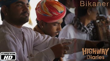 Highway Diaries | Bikaner | Imtiaz Ali, Randeep Hooda, Alia Bhatt