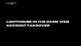 GoodLabs Lighthouse in the Dark Web - Account Takeover with Confluent