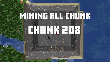 Mining all the chunks in Minecraft    (Chunk 208)  in 1 Minute