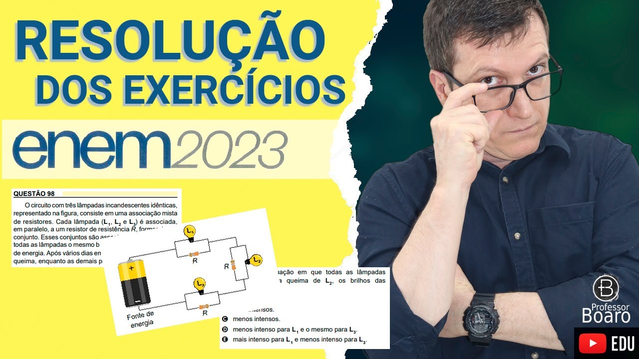 ENEM 2023 - RESOLUÇÃO dos EXERCÍCIOS - (ENEM 2023 - 98 - Caderno AMARELO) O circuito com três lâmpad