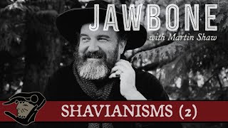 SHAVIANISMS 2 | Call and Response with Martin Shaw