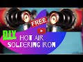 2021 Hot Air Soldering Iron DIY Free Step by step video tutorial explained