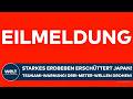 JAPAN: Starkes Erdbeben der Stärke 7,5! Tsunami-Warnung! Drei-Meter-Wellen drohen!