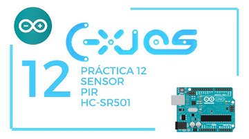 Arduino Básico| Sección Práctica 12| Sensor PIR