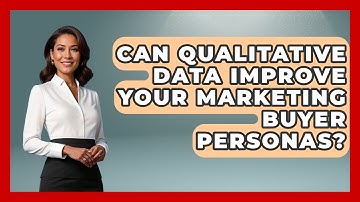 Can Qualitative Data Improve Your Marketing Buyer Personas? - Modern Marketing Moves