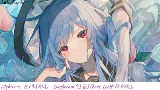 【Nightcore】~B.I (비아이) - Daydream (긴 꿈) (Feat. LeeHi (이하이))