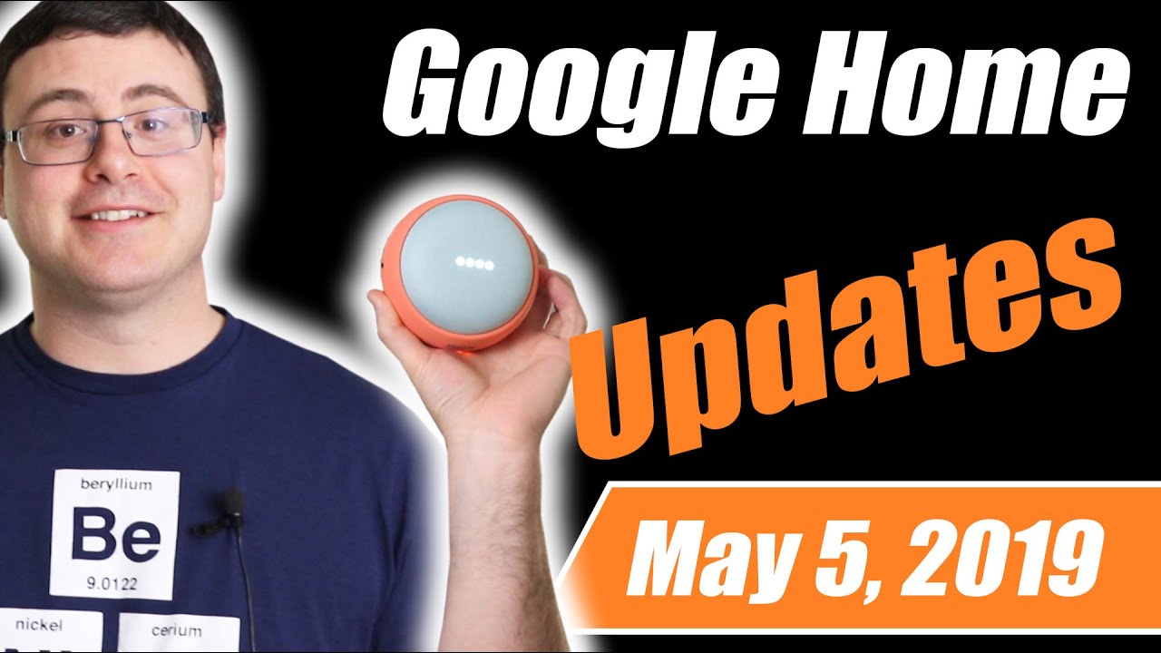 Google Home New Updates and Features For May 5, 2019