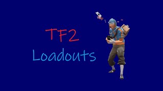 TF2 Loadouts (Early 2025)