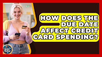 How Does The Due Date Affect Credit Card Spending? - Student Score Builder